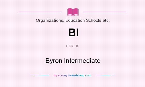 What does BI mean? It stands for Byron Intermediate