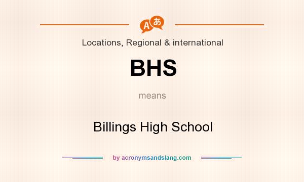 What does BHS mean? It stands for Billings High School