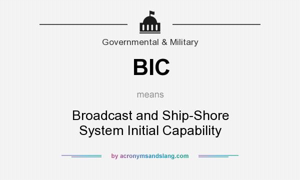 What does BIC mean? It stands for Broadcast and Ship-Shore System Initial Capability