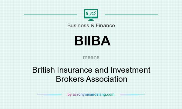 What does BIIBA mean? It stands for British Insurance and Investment Brokers Association