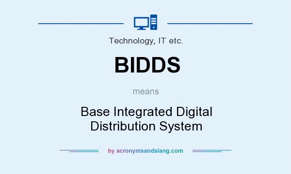 What does BIDDS mean? It stands for Base Integrated Digital Distribution System