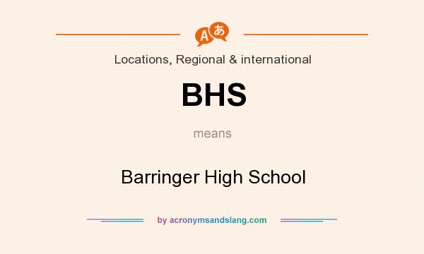 What does BHS mean? It stands for Barringer High School