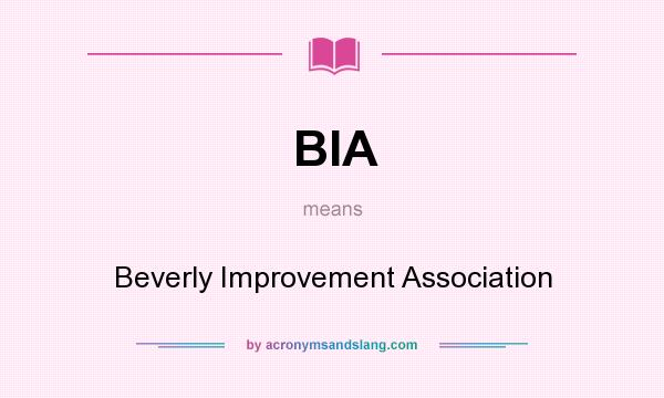 What does BIA mean? It stands for Beverly Improvement Association
