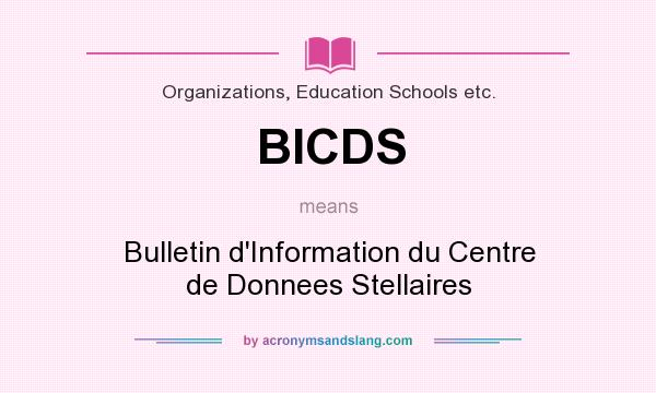 What does BICDS mean? It stands for Bulletin d`Information du Centre de Donnees Stellaires