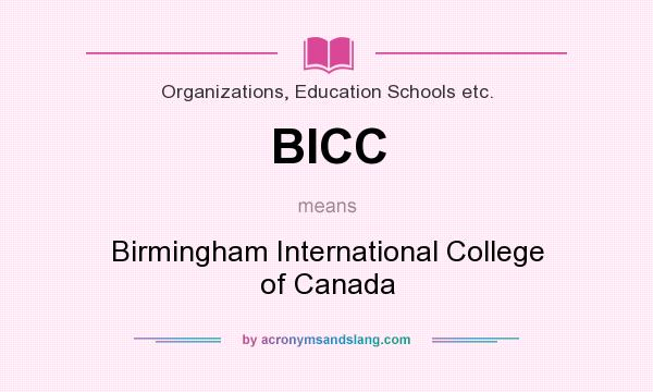 What does BICC mean? It stands for Birmingham International College of Canada