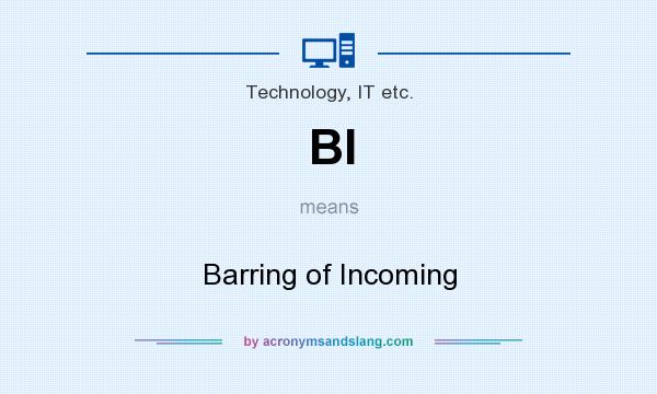 What does BI mean? It stands for Barring of Incoming