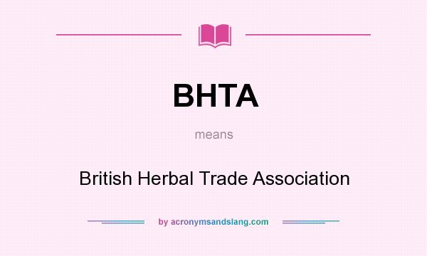 What does BHTA mean? It stands for British Herbal Trade Association