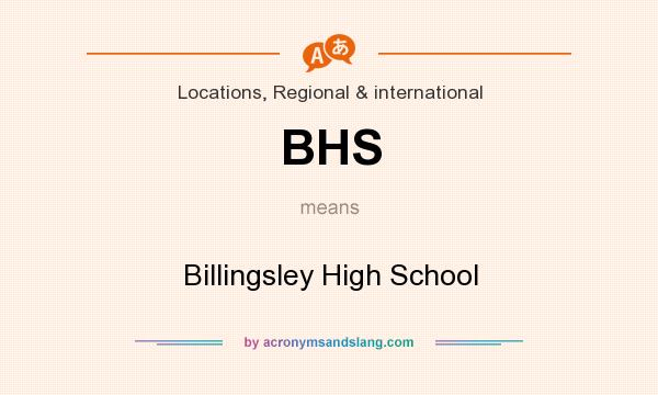 What does BHS mean? It stands for Billingsley High School
