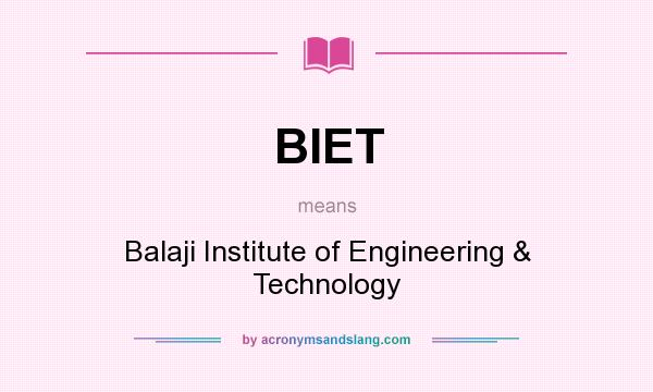 What does BIET mean? It stands for Balaji Institute of Engineering & Technology