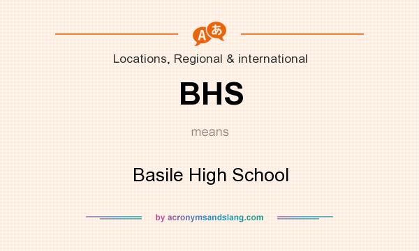 What does BHS mean? It stands for Basile High School