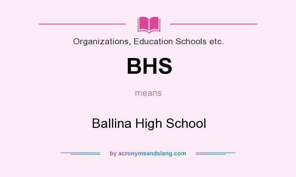 What does BHS mean? It stands for Ballina High School