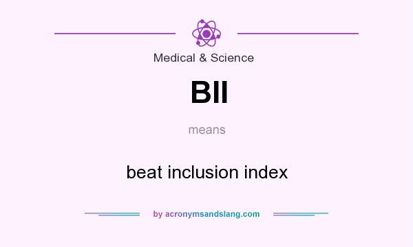 What does BII mean? It stands for beat inclusion index