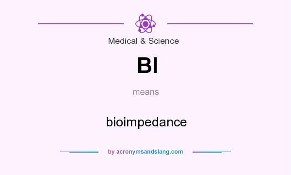 What does BI mean? It stands for bioimpedance