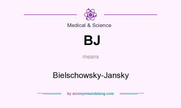 What does BJ mean? It stands for Bielschowsky-Jansky