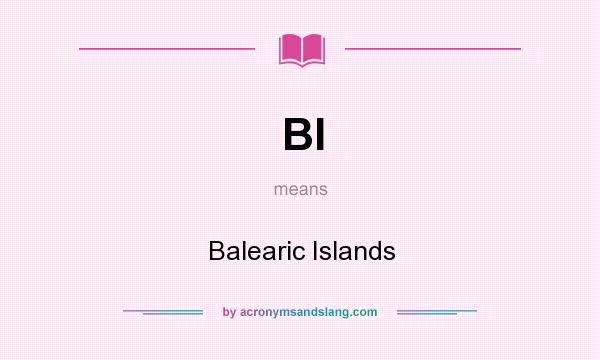 What does BI mean? It stands for Balearic Islands