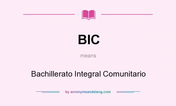 What does BIC mean? It stands for Bachillerato Integral Comunitario