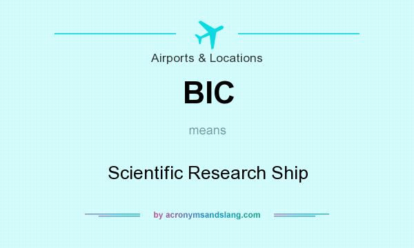 What does BIC mean? It stands for Scientific Research Ship