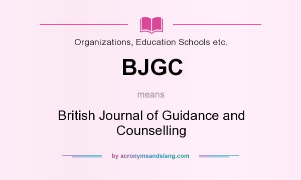 What does BJGC mean? It stands for British Journal of Guidance and Counselling