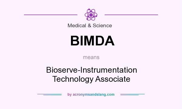What does BIMDA mean? It stands for Bioserve-Instrumentation Technology Associate