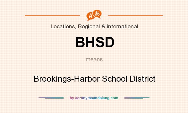 What does BHSD mean? It stands for Brookings-Harbor School District