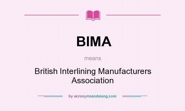 What does BIMA mean? It stands for British Interlining Manufacturers Association