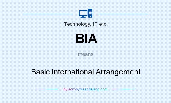 What does BIA mean? It stands for Basic International Arrangement
