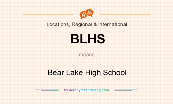 What does BLHS mean? It stands for Bear Lake High School