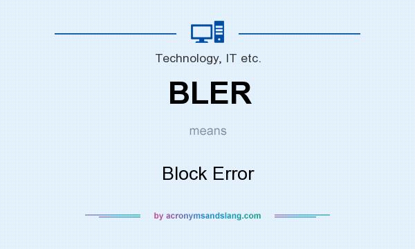 What does BLER mean? It stands for Block Error