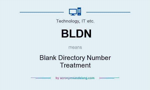 What does BLDN mean? It stands for Blank Directory Number Treatment