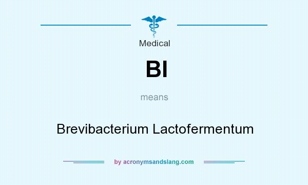 What does Bl mean? It stands for Brevibacterium Lactofermentum