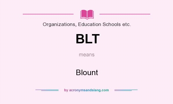 What does BLT mean? It stands for Blount