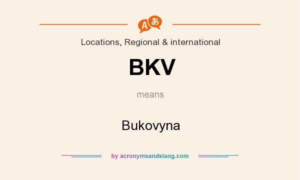 What does BKV mean? It stands for Bukovyna