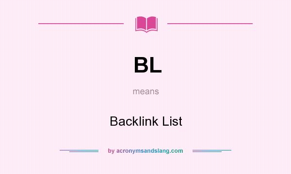 What does BL mean? It stands for Backlink List