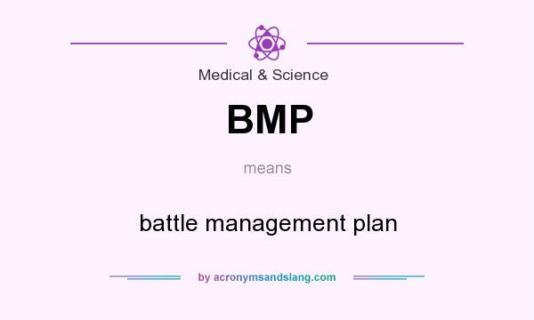 What does BMP mean? It stands for battle management plan
