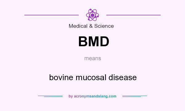 What does BMD mean? It stands for bovine mucosal disease