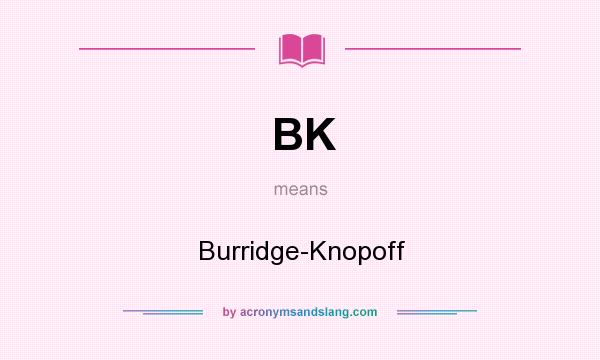 What does BK mean? It stands for Burridge-Knopoff