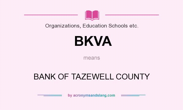 What does BKVA mean? It stands for BANK OF TAZEWELL COUNTY