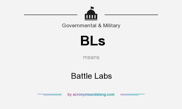 What does BLs mean? It stands for Battle Labs