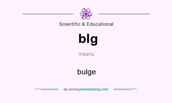 What does blg mean? It stands for bulge