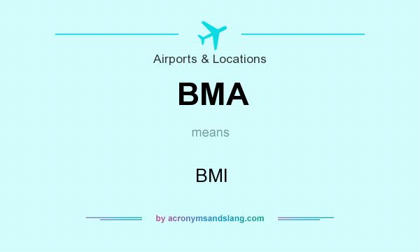 What does BMA mean? It stands for BMI