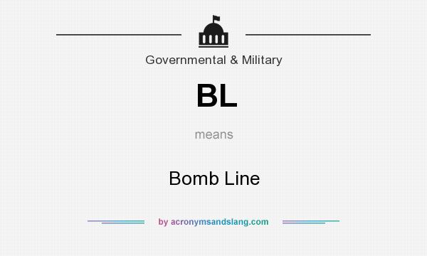 What does BL mean? It stands for Bomb Line