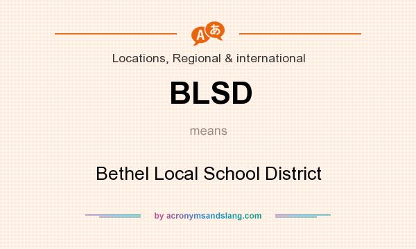 What does BLSD mean? It stands for Bethel Local School District