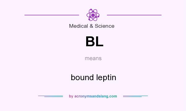 What does BL mean? It stands for bound leptin