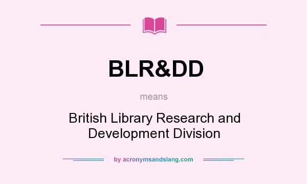 What does BLR&DD mean? It stands for British Library Research and Development Division