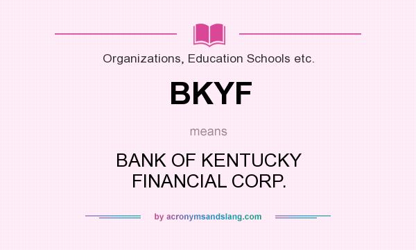 What does BKYF mean? It stands for BANK OF KENTUCKY FINANCIAL CORP.