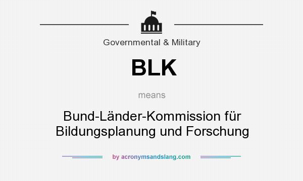 What does BLK mean? It stands for Bund-Länder-Kommission für Bildungsplanung und Forschung