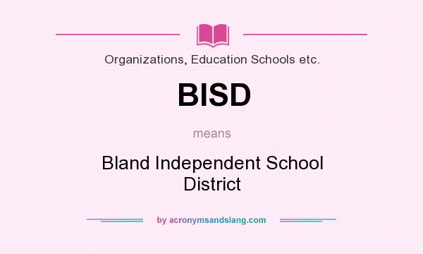 What does BISD mean? It stands for Bland Independent School District