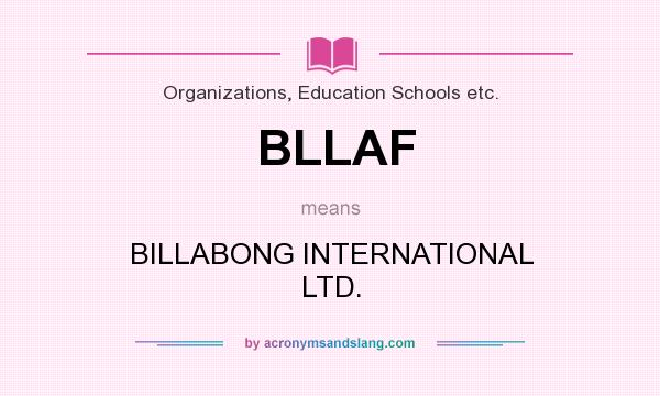 What does BLLAF mean? It stands for BILLABONG INTERNATIONAL LTD.