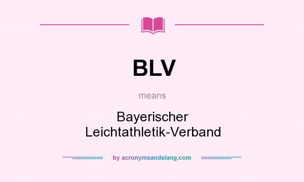 What does BLV mean? It stands for Bayerischer Leichtathletik-Verband