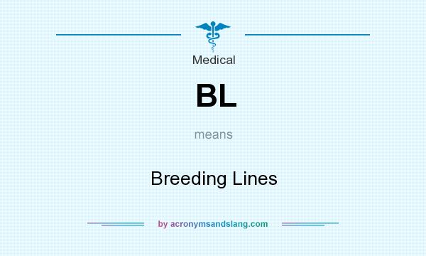 What does BL mean? It stands for Breeding Lines